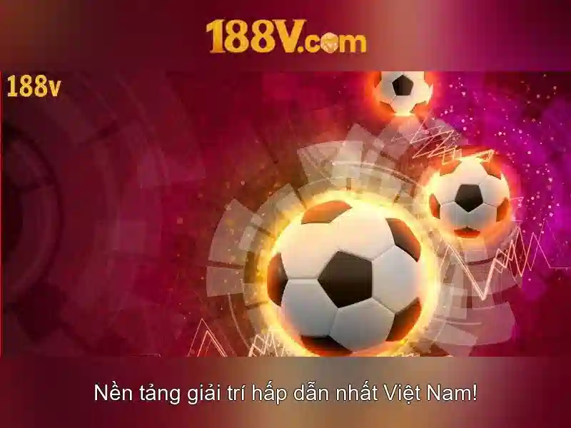 rút thưởng 188v – chủ đề tổng quan và giá trị cốt lõi