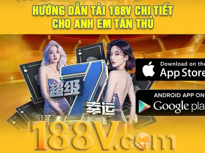 188v tải app – Trải nghiệm đỉnh cao cùng 188v fan